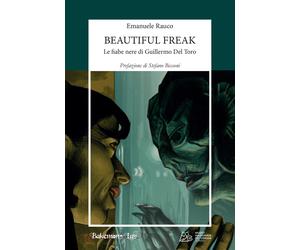 Beautiful freak. Le fiabe nere di Guillermo Del Toro - [Bakemono Lab]