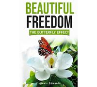 BEAUTIFUL FREEDOM: The Butterfly Effect