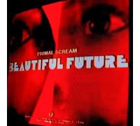 Beautiful Future by Primal Scream (2008-07-29)