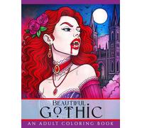 Beautiful Gothic: A Gothic Fantasy Coloring Book for Adults, Teens, & Kids