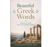 Beautiful Greek Words: to Enhance Your New Testament Study: 1