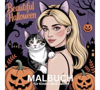 Beautiful Halloween dein Ausmalbuch: Schaurig-schöne Motive zum Ausmalen für kleine Künstler ab 6 Jahren