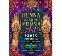 Beautiful Henna & Mehndi Coloring Book for All Ages: Traditional & Modern Hand Designs, Floral Patterns & Mandalas | Relaxing Coloring Book for Kids, Teens & Adults | Stress Relief & Creative Fun