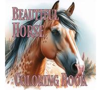 Beautiful Horse Coloring Book: 40 one sided illustrations, 8.5 x 8.5 size, Designed for ages 12+, great for relaxation, great gift for animal lovers
