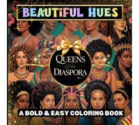 Beautiful Hues - Queens of the Diaspora: A Bold & Easy Coloring Book Vol.1