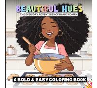 Beautiful Hues - The Everyday Adventures of Black Women: A Bold & Easy Coloring Book Vol 2