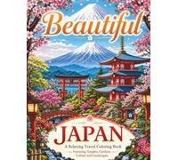 Beautiful Japan Coloring Book: A Relaxing Travel Coloring Book Featuring Temples, Gardens, Cherry Blossoms and Japanese Culture | Single-Sided Pages ... | Includes a Bonus Travel Bucket List Page