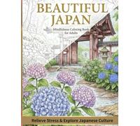 BEAUTIFUL JAPAN: Mindfulness Coloring Book for Adults