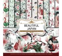 Beautiful Japan: Scrapbook Paper Kit: Japanese Ephemera, Decorative Paper, and Clip Art for Scrapbooking, Junk journals & Craft Paper Projects | Over 150 Pictures to Cut Out & Collage