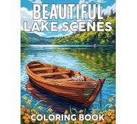 Beautiful Lake Scenes Coloring Book: Explore the Serene Waterscapes Coloring Pages for a Unique Artistic Adventure to Relieve Stress and Relax