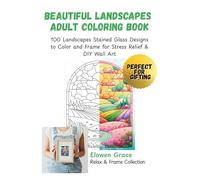 Beautiful Landscapes Adult Coloring Book: 100 Landscapes Stained Glass Designs to Color and Frame for Stress Relief & DIY Wall Art