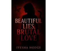 Beautiful Lies, Brutal Love: 1