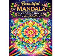 Beautiful Mandala Patterns Coloring Book for Adults: 101 Intricate Designs for Stress Relief, Relaxation and Creative Mindfulness