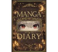 BEAUTIFUL MANGA DIARY: 120 blank (lined) Pages for Your Thoughts And Memories That You Can Decorate With Your Own Cool Manga Drawings & Sketches