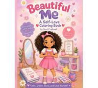 Beautiful Me Self-Love Coloring Book: Color, Dream, Shine, and Love Yourself!