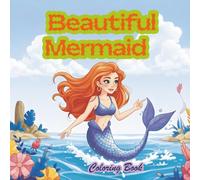 Beautiful Mermaid Coloring Book: Fun and Easy Coloring Pages Featuring Beautiful Mermaids and Ocean Friends