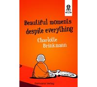 Beautiful moments despite everything: How a tragic period was easier to take with Buddhism and humor.
