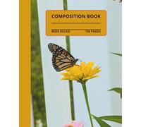 Beautiful Monarch Butterfly Composition Notebook: Monarch butterfly composition book, 7.5x9.25, 150 wide-ruled pages