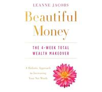 Beautiful Money: The 4-Week Total Wealth Makeover