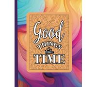 Beautiful Motivational Quotes Adult Coloring Book with 50 Unique Designs: Good Things Take Time:: Simple & Easy Mandala Coloring Book for Adult Relaxation