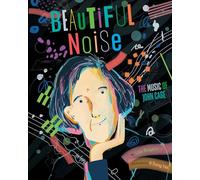 Beautiful Noise: The Music of John Cage