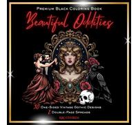 Beautiful Oddities | Premium Black Coloring Book: 30 One-Sided Vintage Gothic Designs + 2 Double-Page Spreads On Rich Dark Backgrounds