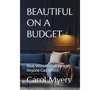 BEAUTIFUL ON A BUDGET: Real-World Home Design Anyone Can Afford