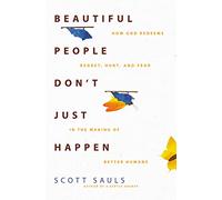 Scott Sauls Beautiful People Don't Just Happen (Tascabile)