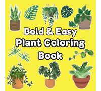 Beautiful Plant Coloring Book for Adults: Relaxing Botanical Designs for Stress Relief and Creativity - Easy and Detailed Floral and Foliage Illustrations for Nature Lovers