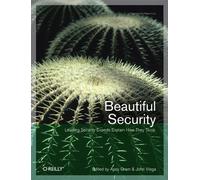 Beautiful Security: Leading Security Experts Explain How They Think