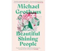 Beautiful Shining People: Discover this year's most extraordinary, breathtaking, MASTERFUL speculative novel … SFX Book of the Month