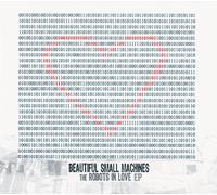 Beautiful Small Machines - Robots in Love - EP