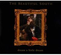 Beautiful South - Dream A Little Dream