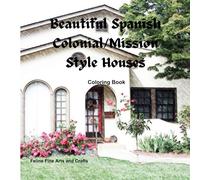 Beautiful Spanish Colonial/Mission Style Houses Coloring Book