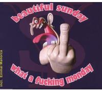 Beautiful Sunday - What a Fucking Monday