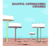 Beautiful Supermachines & The Distant Seconds - Consumed/Hot Buttered Anomie