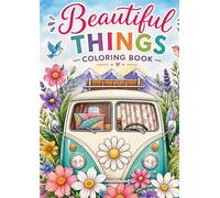 Beautiful Things: A Relaxing Coloring Book for Adults & Teens