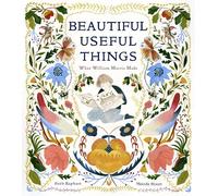 Beautiful Useful Things: What William Morris Made