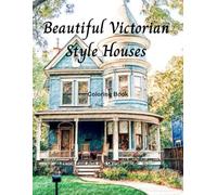 Beautiful Victorian Houses Coloring Book