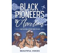Beautiful Voice Black Pioneers in Aviation: A Multicultural History (Tascabile)