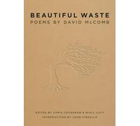 Beautiful Waste: Poems: Poems by David McComb