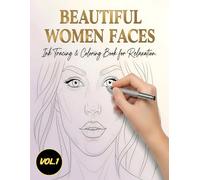 Beautiful Women Faces Ink Tracing Coloring Book: Elegant Portraits to Trace, Relax, and Color for Creativity and Mindfulness