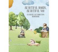 Beautiful Words, Beautiful You: A Cursive Affirmation Workbook