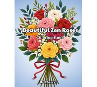 Beautiful Zen Roses: Relaxing Flower Coloring Pages for Adults