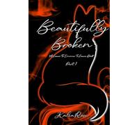 Beautifully Broken: A Lovers To Enemies To Lovers Duet