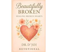 Beautifully Broken Devotional: Next Step in Healing
