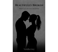 Beautifully Broken : Where Love Becomes Revolution: Dark Romance | 5 X 8 Inches | 196 Pages
