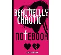 Beautifully Chaotic Notebook: A Bold Blank Journal for Unfiltered Thoughts