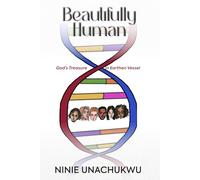 Beautifully Human: God’s Treasure in Earthen Vessel