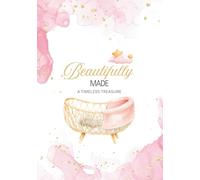 Beautifully Made: A Timeless Treasure